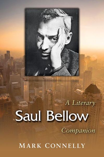 Cover for Mark Connelly · Saul Bellow: A Literary Companion - McFarland Literary Companions (Paperback Book) (2016)