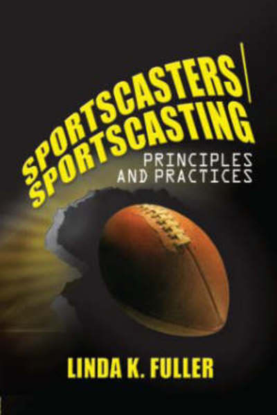 Cover for Fuller, Linda (Worcester College, UK) · Sportscasters / Sportscasting: Principles and Practices (Paperback Book) (2008)