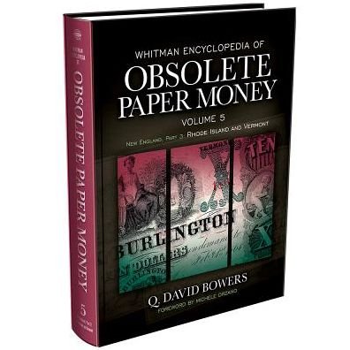 Cover for Q David Bowers · Whitman Encyclopedia of Obsolete Paper Money Volume V: New England, Part 3 - Rhode Island and Vermont (Hardcover Book) (2015)