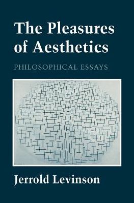 Cover for Jerrold Levinson · The Pleasures of Aesthetics: Philosophical Essays (Paperback Book) (1996)