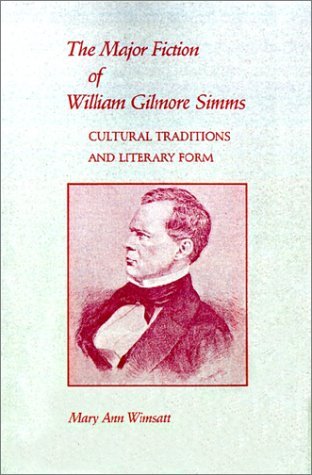 Major Fiction of William Gilmore Simms: Cultural Traditions and Literary Form - Southern Literary Studies - Mary Ann Wimsatt - Livros - Louisiana State University Press - 9780807125267 - 1 de março de 1999