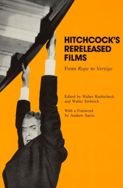 Cover for Hitchcock's Rereleased Films: From &quot;&quot;Rope&quot;&quot; to &quot;&quot;Vertigo - Contemporary Approaches to Film and Media Series (Paperback Book) (1991)