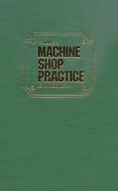 Cover for K. H. Moltrecht · Machine Shop Practice: v. 1 (Pocketbok) [Second edition] (1981)