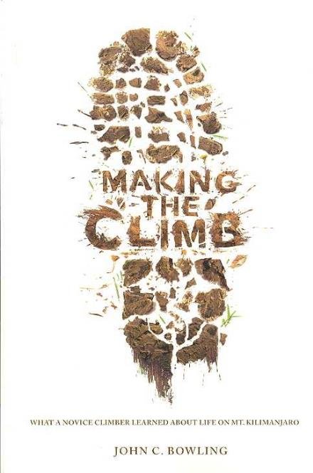 Cover for John C. Bowling · Making the Climb: What a Novice Climber Learned About Life on Mount Kilimanjaro (Taschenbuch) (2007)