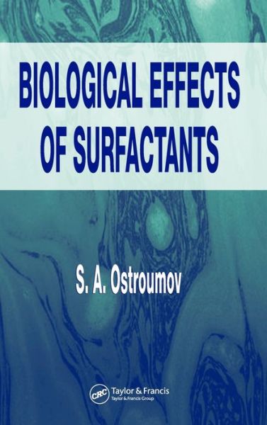 Cover for Ostroumov, S.A. (Moscow State University, Russia) · Biological Effects of Surfactants (Hardcover Book) (2005)