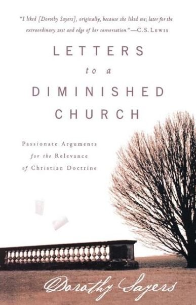 Cover for Dorothy L. Sayers · Letters to a Diminished Church: Passionate Arguments for the Relevance of Christian Doctrine (Taschenbuch) (2004)