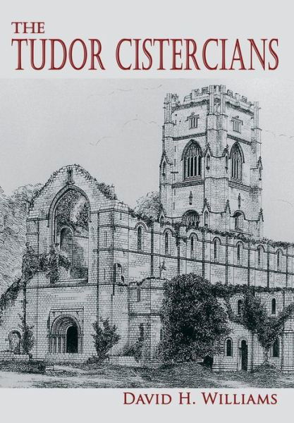Cover for David H. Williams · The Tudor Cistercians (Taschenbuch) (2014)