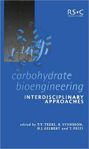 Carbohydrate Bioengineering: Interdisciplinary Approaches - Special Publications - Royal Society of Chemistry - Bücher - Royal Society of Chemistry - 9780854048267 - 31. Januar 2002
