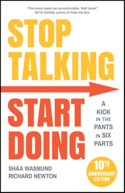 Stop Talking, Start Doing: A Kick in the Pants in Six Parts - Shaa Wasmund - Books - John Wiley and Sons Ltd - 9780857089267 - November 10, 2022
