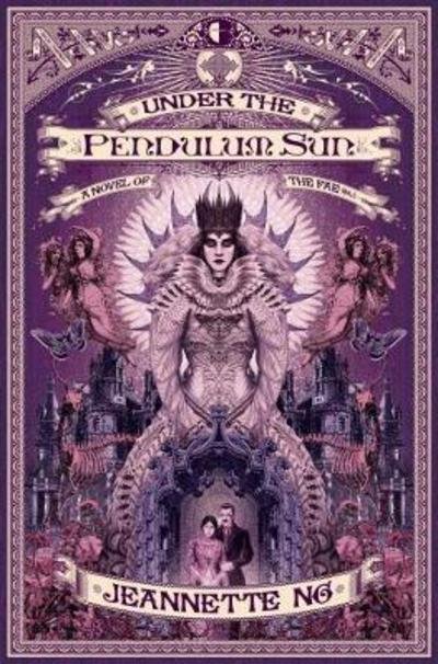 Cover for Jeannette Ng · Under the Pendulum Sun (Taschenbuch) [New edition] (2017)