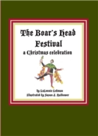 Cover for LaLonnie Lehman · The Boar's Head Festival: A Christmas Celebration (Gebundenes Buch) (2015)