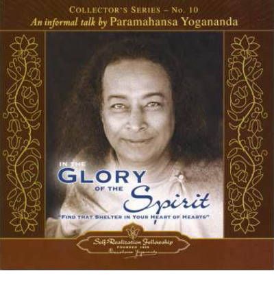 Cover for Paramahansa Yogananda · In the Glory of the Spirit: An Informal Talk by Paramahansa Yogananda Collector's Series No. 10 (Audiobook (CD)) [Abridged edition] (2008)