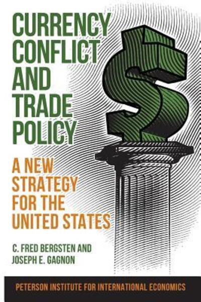 Cover for C. Fred Bergsten · Currency Conflict and Trade Policy – A New Strategy for the United States (Pocketbok) (2017)