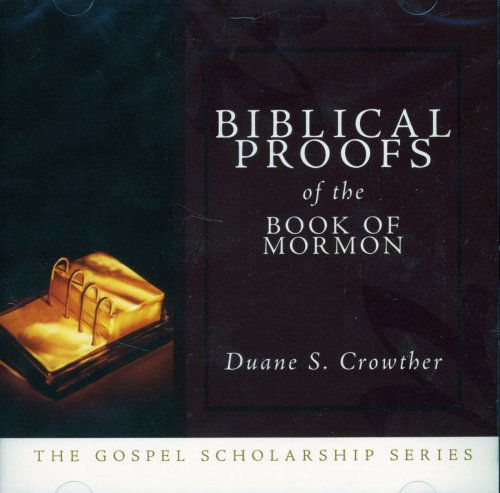 Cover for Duane S. Crowther · Biblical Proofs of the Book of Mormon (Gospel Scholarship) (Hörbok (CD)) (2005)