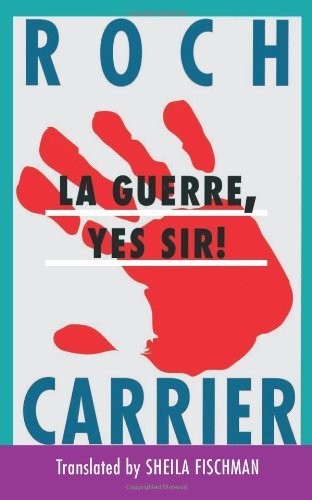 Roch Carrier · La Guerre, Yes Sir! (Paperback Book) (2000)