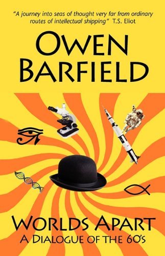 Worlds Apart: A Dialogue of the 1960's - Owen Barfield - Kirjat - Barfield Press UK - 9780955958267 - tiistai 1. kesäkuuta 2010