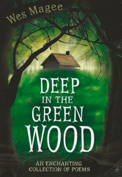 Cover for Wes Magee · Deep in the Green Wood (Paperback Book) (2015)