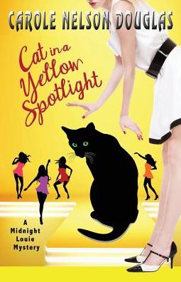 Cover for Carole Nelson Douglas · Cat in a Yellow Spotlight: a Midnight Louie Mystery (Taschenbuch) (2014)