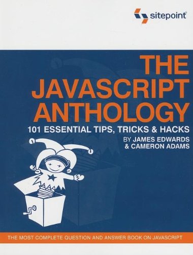 Cover for James Edwards · The Javascript Anthology: 101 Essential Tips, Tricks &amp; Hacks (Paperback Book) (2006)