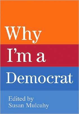 Cover for Susan Mulcahy · Why I'm a Democrat (Paperback Book) (2008)