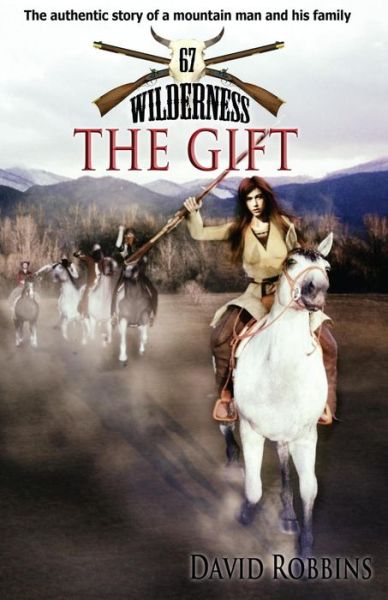 Wilderness #67: the Gift - David Robbins - Bøker - Mad Hornet Publications - 9780983988267 - 15. juli 2013