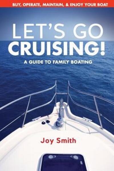 Cover for Joy Smith · Let's Go Cruising! : A Guide to Family Boating (Paperback Book) (2016)