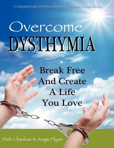 Overcome Dysthymia - Angie Flynn - Książki - TAG Publishing LLC - 9780986776267 - 6 kwietnia 2011