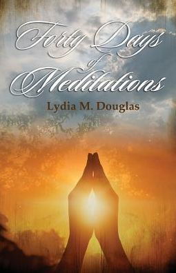 Cover for Lydia M Douglas · Forty Days of Meditations (Paperback Book) (2016)