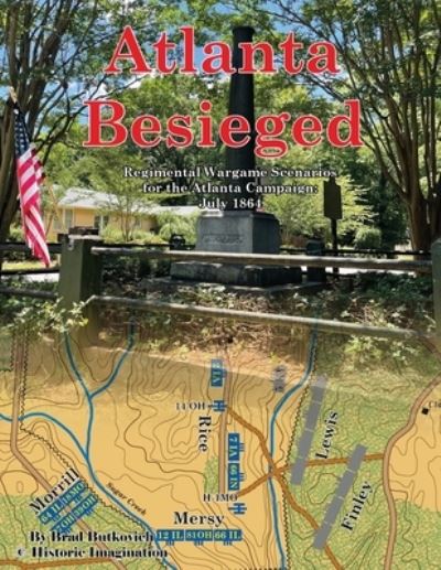 Cover for Brad Butkovich · Atlanta Besieged : Regimental Wargame Scenarios for the Atlanta Campaign (Book) (2021)