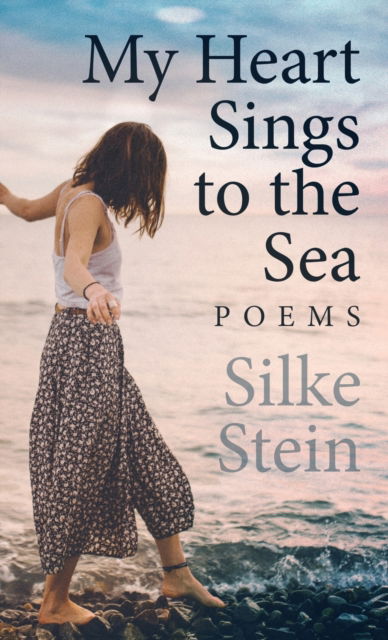 Cover for Silke Stein · My Heart Sings to the Sea (Hardcover Book) (2023)