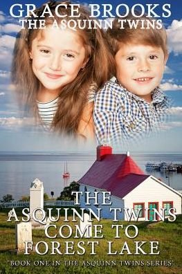 Cover for Grace Brooks · The Asquinn Twins Come To Forest Lake (Paperback Book) (2016)