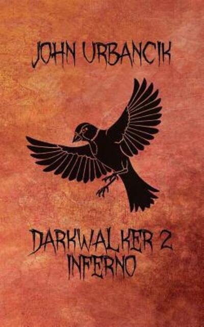 Cover for John Urbancik · DarkWalker 2: Inferno (Volume 2) (Book) (2018)