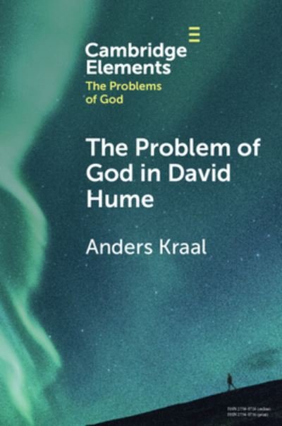 The Problem of God in David Hume - Elements in the Problems of God - Kraal, Anders (University of British Columbia, Vancouver) - Bøker - Cambridge University Press - 9781009270267 - 18. januar 2024
