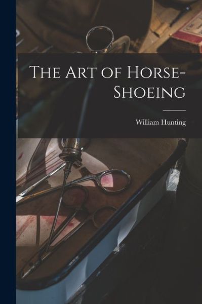 Cover for William Hunting · Art of Horse-Shoeing (Bok) (2022)