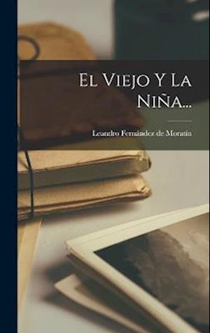 Cover for Leandro Fernández de Moratín · Viejo y la NiñA... (Buch) (2022)