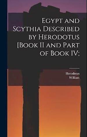 Cover for Herodotus · Egypt and Scythia Described by Herodotus [Book II and Part of Book IV; (Bog) (2022)