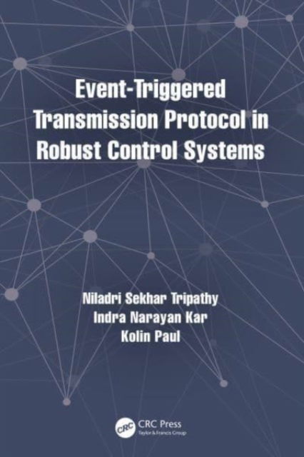 Cover for Tripathy, Niladri Sekhar (Indian Institute of Technology Jodhpur, India) · Event-Triggered Transmission Protocol in Robust Control Systems (Paperback Book) (2024)