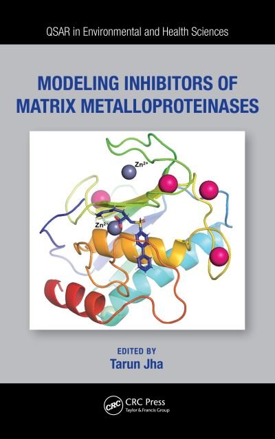 Cover for Jha, Tarun (Jadavpur University, India) · Modeling Inhibitors of Matrix Metalloproteinases - QSAR in Environmental and Health Sciences (Gebundenes Buch) (2023)