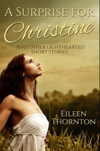 Cover for Eileen Thornton · A Surprise for Christine (Inbunden Bok) (2021)