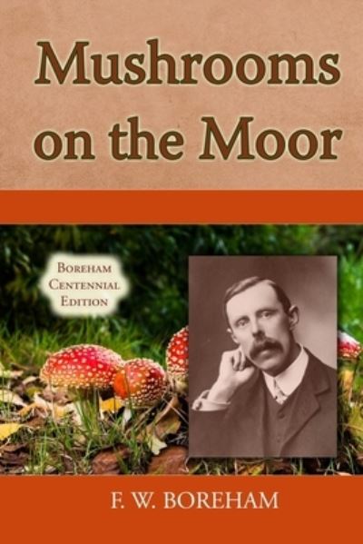 Mushrooms on the Moor - Frank W Boreham - Books - Independently Published - 9781072847267 - June 8, 2019