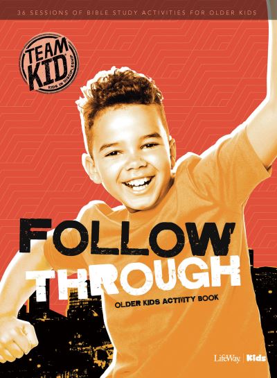 TeamKID: Follow Through Older Kids Activity Book - LifeWay Christian Resources - Books - LifeWay Christian Resources - 9781087742267 - June 1, 2021