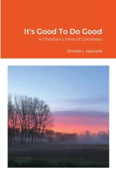 Cover for Jimmie L Hancock · It's Good To Do Good (Paperback Book) (2021)