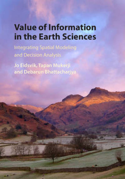 Cover for Eidsvik, Jo (Norwegian University of Science and Technology, Trondheim) · Value of Information in the Earth Sciences: Integrating Spatial Modeling and Decision Analysis (Hardcover Book) (2015)