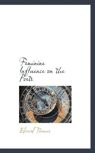 Cover for Edward Jr. Thomas · Feminine Influence on the Poets (Paperback Book) (2009)