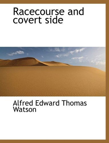 Cover for Alfred Edward Thomas Watson · Racecourse and Covert Side (Hardcover Book) (2009)