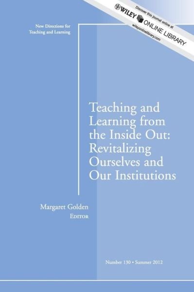 Cover for TL (Teaching and Learning) · Teaching and Learning from the Inside Out: Revitalizing Ourselves and Our Institutions: New Directions for Teaching and Learning, Number 130 - J-B TL Single Issue Teaching and Learning (Paperback Bog) (2012)