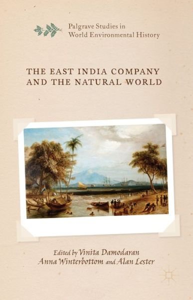 Cover for Vinita Damodaran · The East India Company and the Natural W (Hardcover Book) (2014)