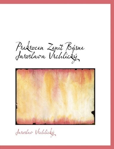 Prekrocen Zenit Básne Jaroslava Vrchlický - Jaroslav Vrchlický - Bøger - BiblioLife - 9781140003267 - 4. april 2010