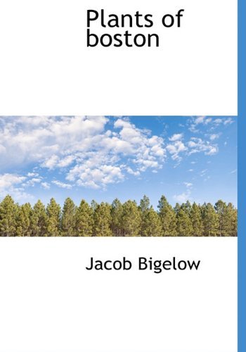 Cover for Jacob Bigelow · Plants of Boston (Hardcover Book) (2010)
