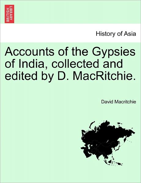 Cover for David Macritchie · Accounts of the Gypsies of India, Collected and Edited by D. Macritchie. (Paperback Book) (2011)